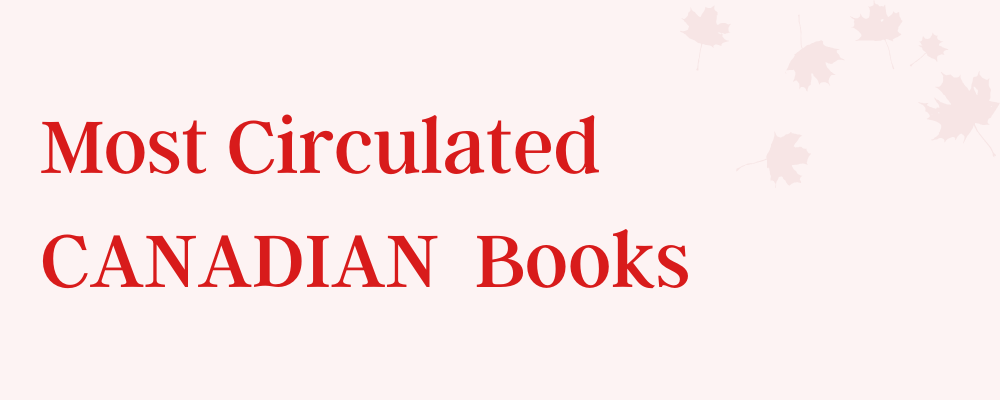 Most circulated Canadian books: July 2024 to July 2025
