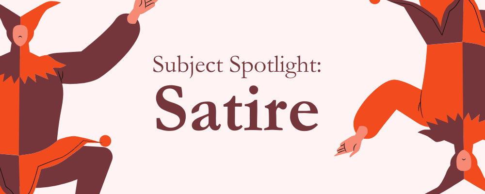 Subject Spotlight: Satire