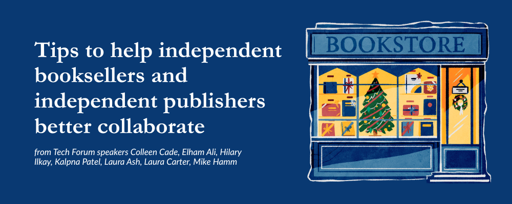 Tips to help independent booksellers and independent publishers better collaborate