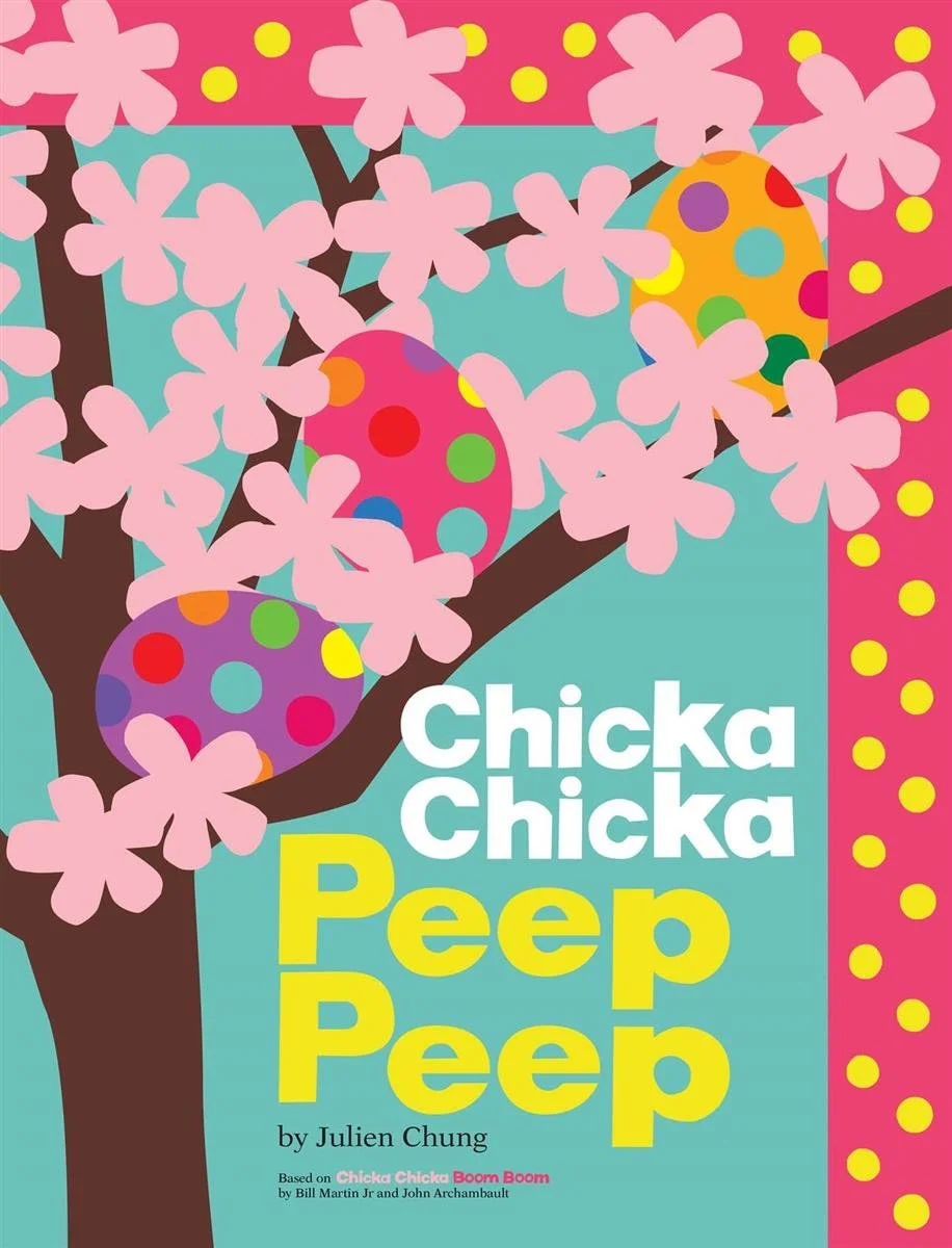 Chicka Chicka Peep Peep by Julien Chung