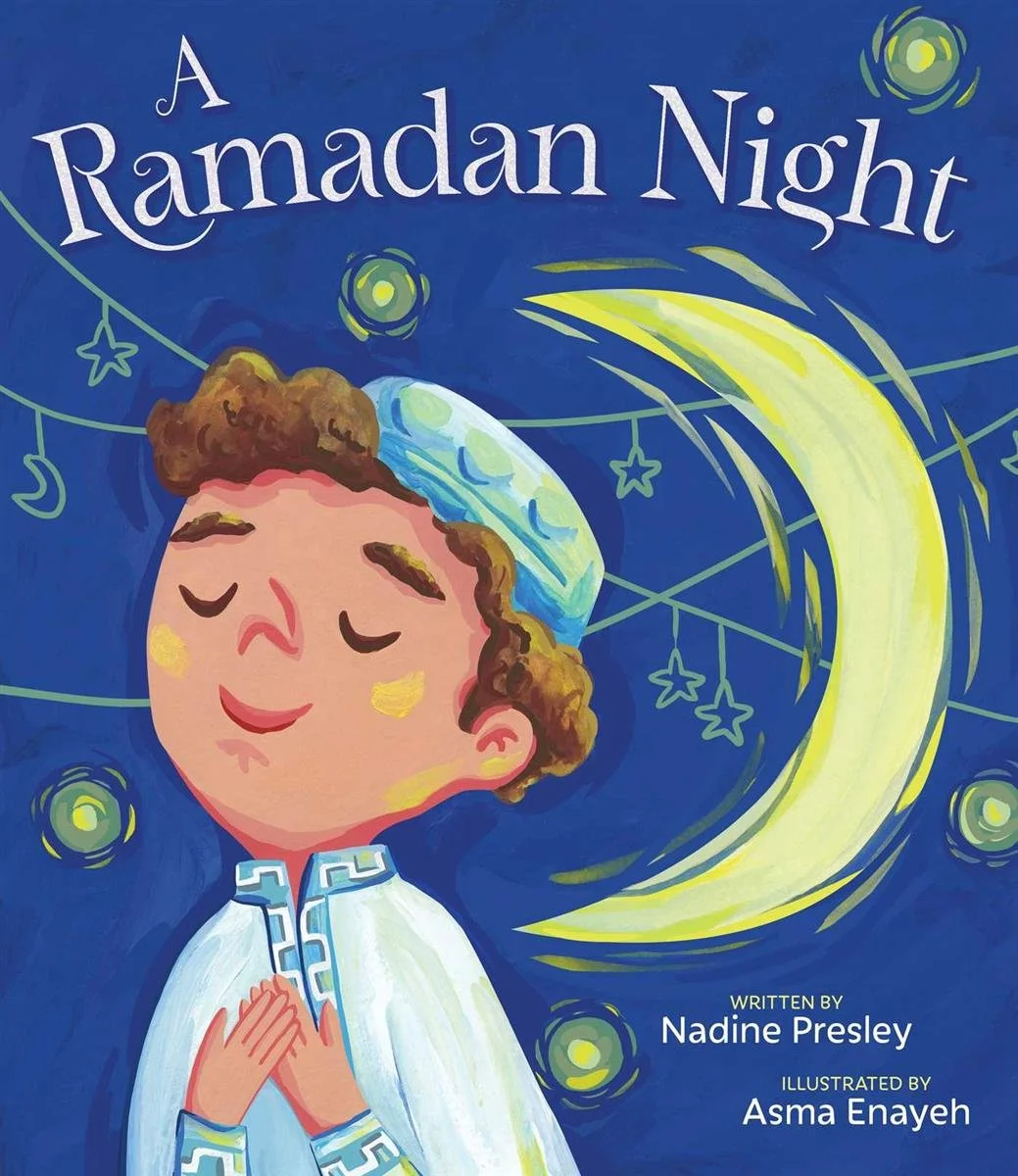 A Ramadan Night by Nadine Presley, Illus. by Asma Enayeh
