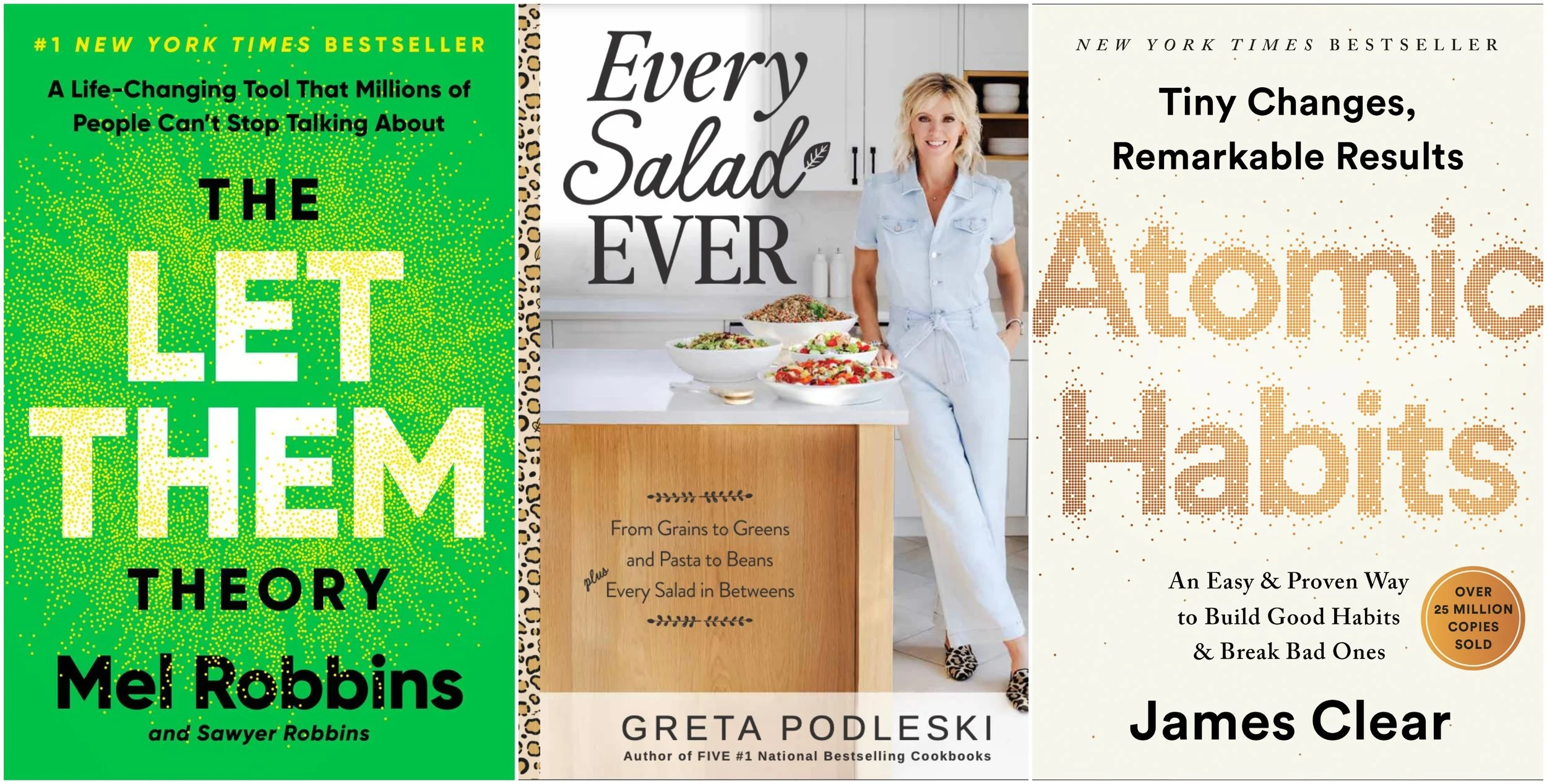 Collage of covers of The Let Them Theory by Mel Robbins and Sawyer Robbins, Every Salad Ever by Greta Podleski, and Atomic Habits by James Clear.