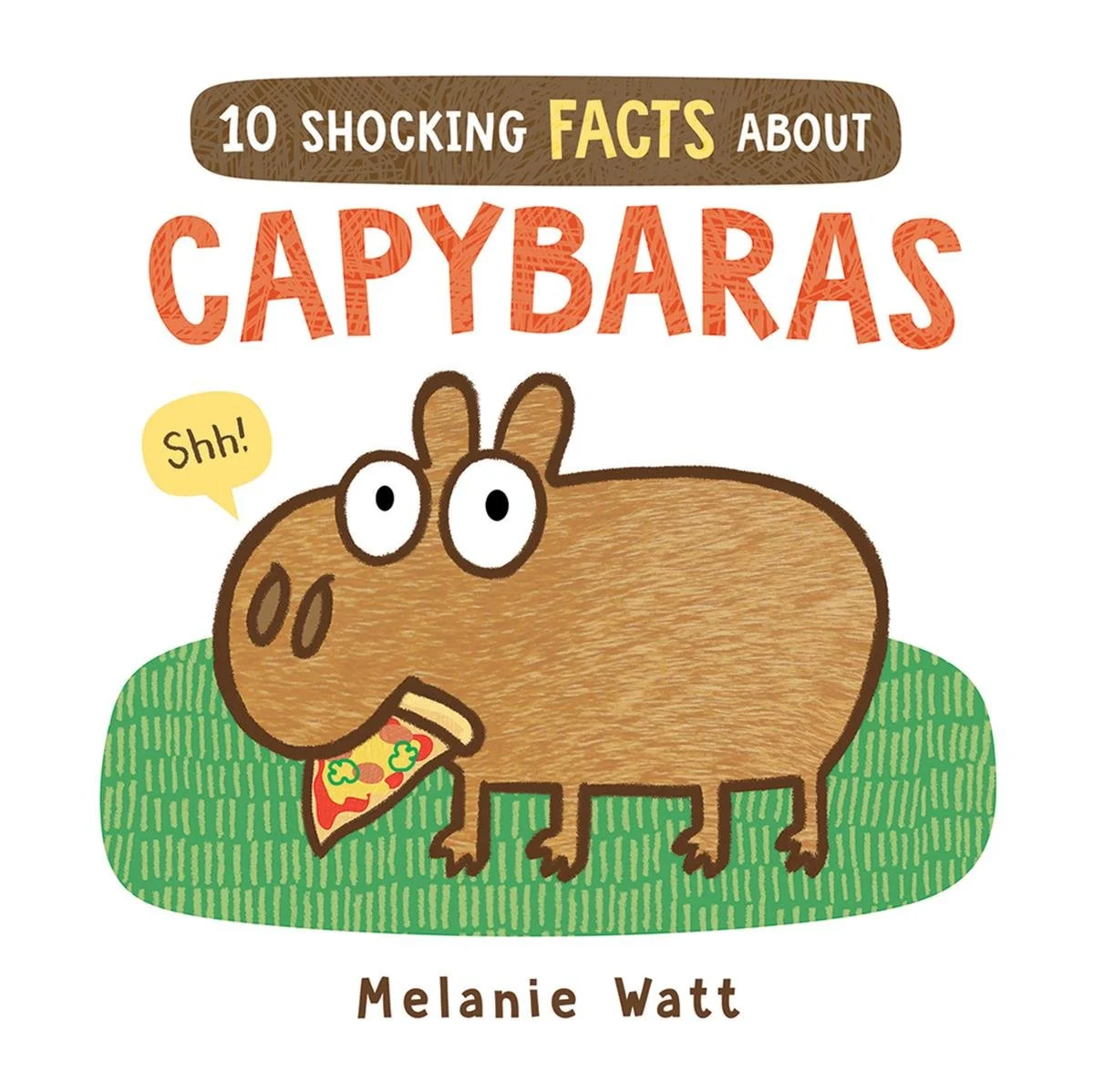 10 Shocking Facts About Capybaras by Mélanie Watt