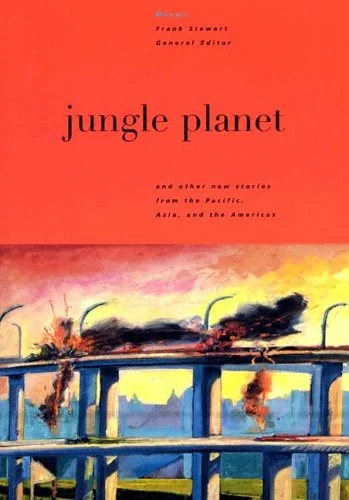 Jungle Planet<br>and Other New Stories from the Pacific, Asia, and the Americas<br><font size="1">manoa journal</font>