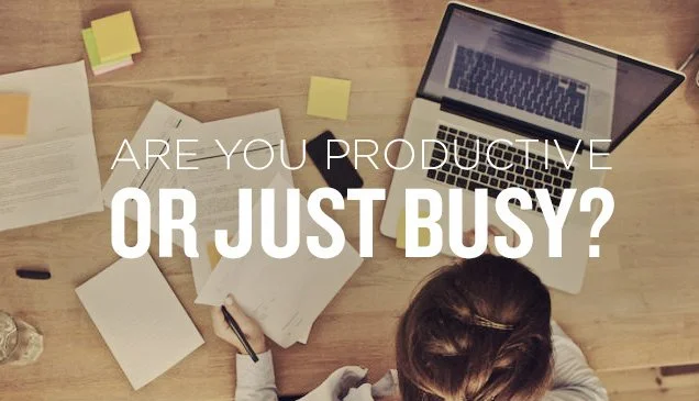 BUSY OR PRODUCTIVE?