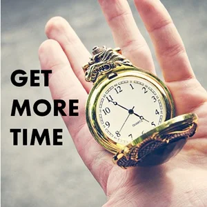 WANT MORE HOURS IN THE DAY?