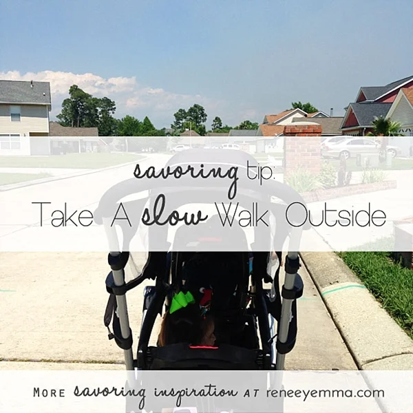 Savoring Tip | Take A Slow Walk Outside