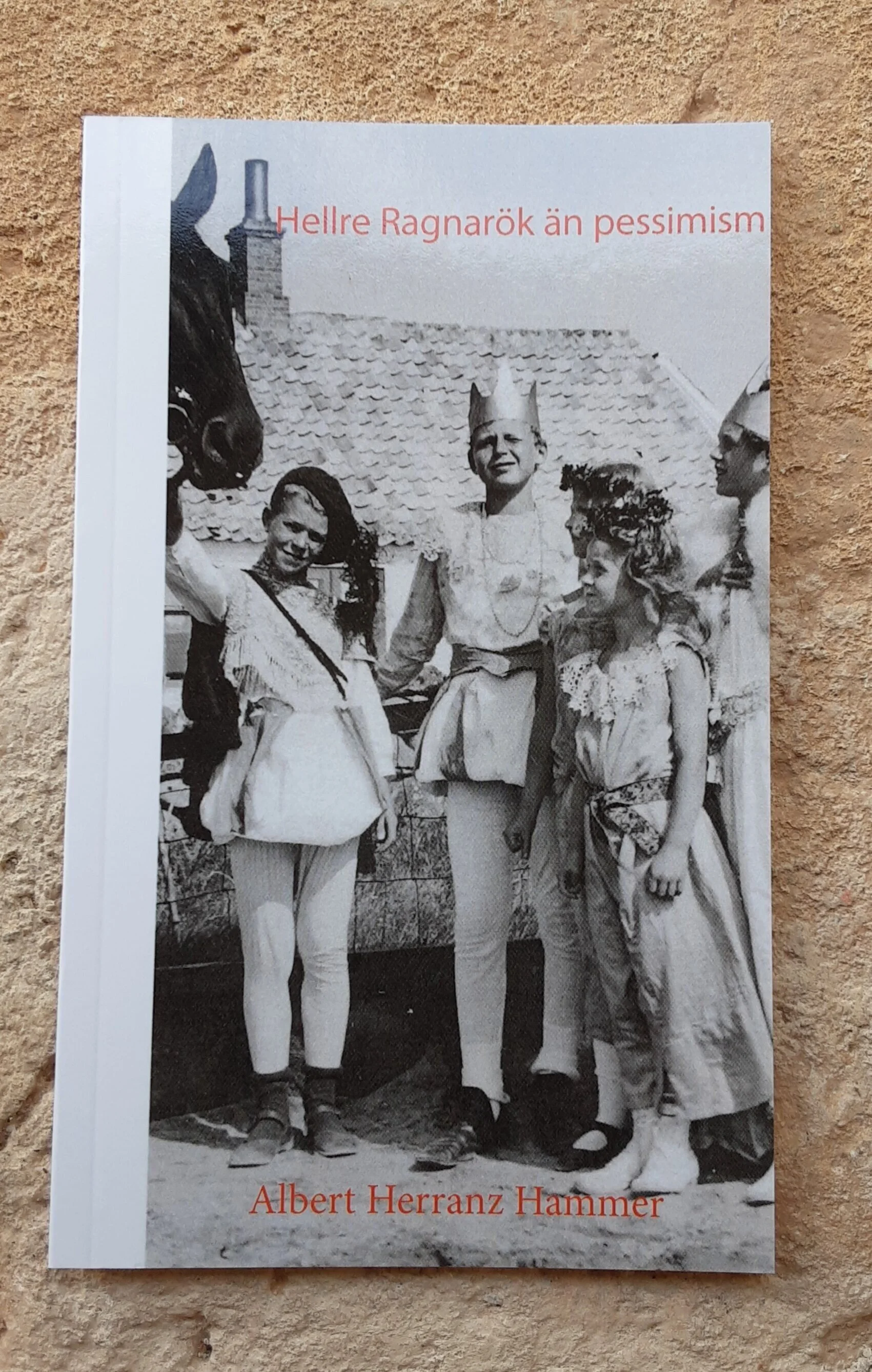 Hellre Ragnarök än pessimism