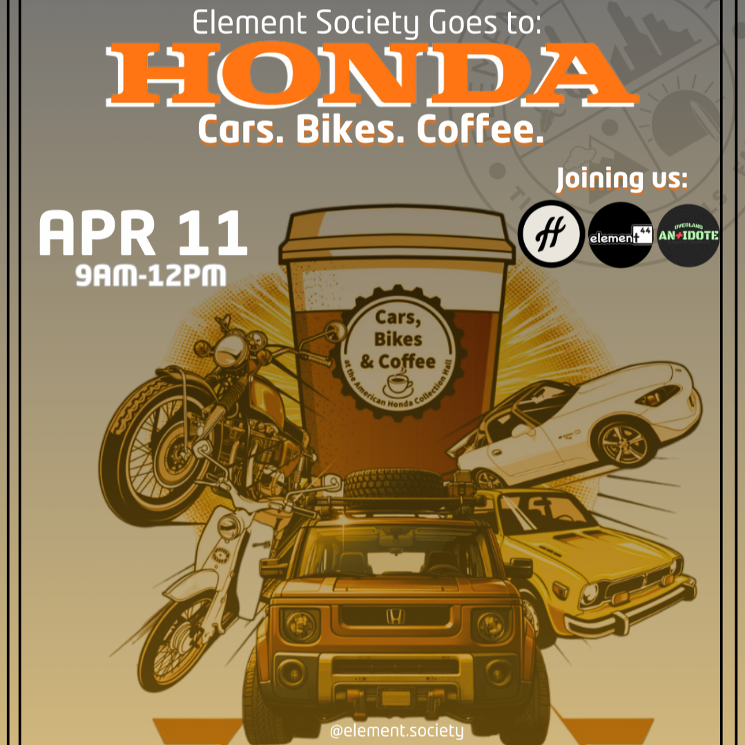 Element Society Goes to: HONDA : Cars.Bikes.Coffee.