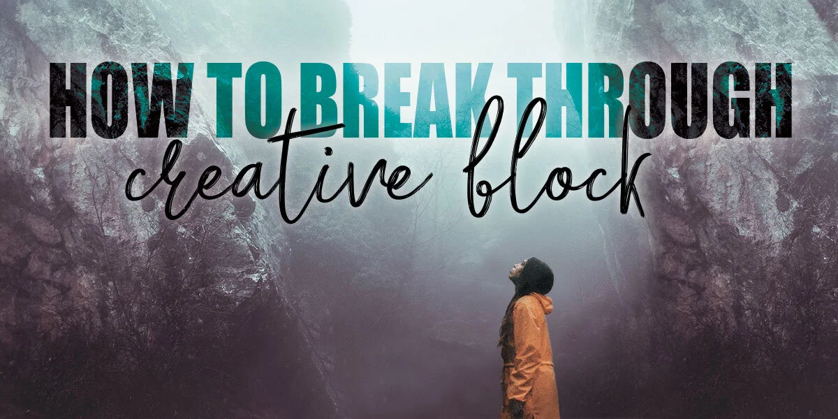 How To Break Through Creative Block