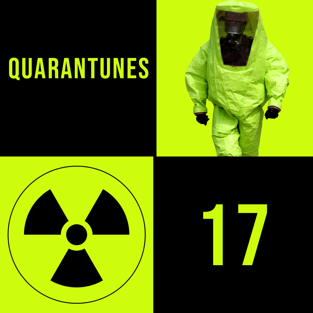 ⚠️ COVID-19 alert! ☣️ Quarantunes Week 17