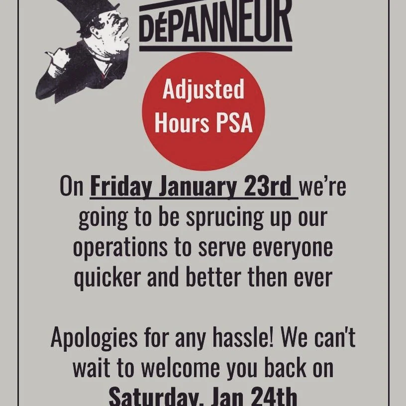 We're getting a quick refresh! We'll be closed this Friday, Jan 23rd for a little maintenance and sprucing up our kitchen hardware.

Apologies for any hassle! We can't wait to welcome you back on Saturday, Jan 24th.