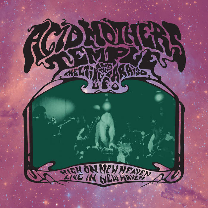 Acid Mothers Temple - High on New Heaven, Live in New Haven