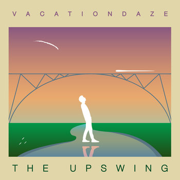 Vacation Daze - The Upswing