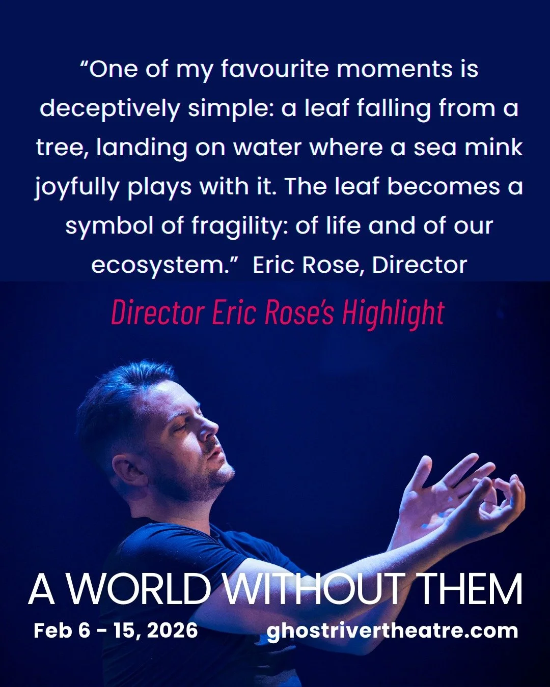 Theatre is about shared, live moments - moments that capture your imagination and your heart.

As we gear up for the WORLD PREMIERE of A WORLD WITHOUT THEM on FEBRUARY 6, the anticipation is setting in! Which breathtaking moments will audience member