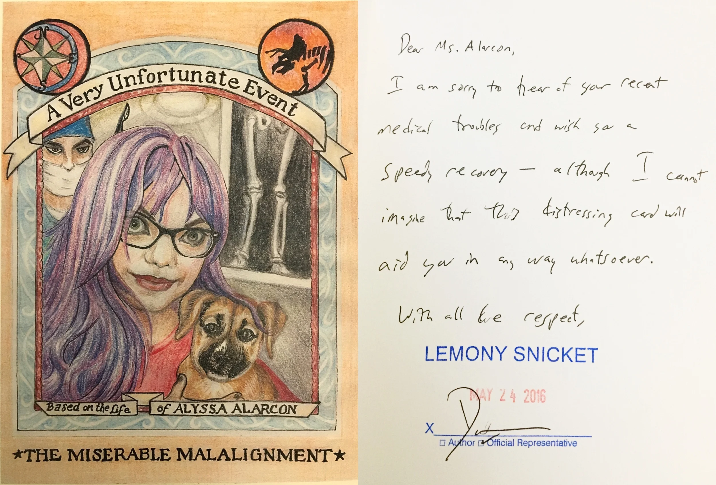 Because my situation sounds like a Series of Unfortunate Events book (which is one of my favorite book series), my amazing mother drew this fake book cover and sent it to Lemony Snicket himself. He sent me this note back, signed as "representative Daniel Handler."