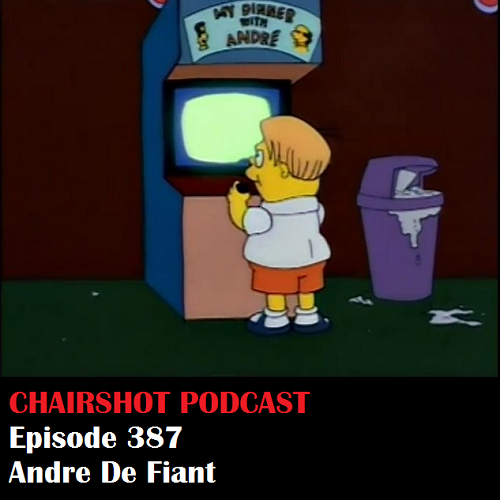 ChairShot Podcast #387 - Andre De Fiant