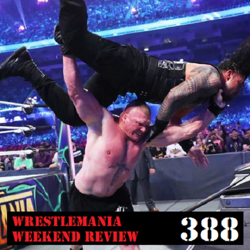 ChairShot Podcast #388 - Wrestlemania Weekend Review