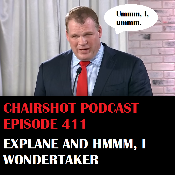 ChairShot Podcast #411 - Explane and Hmmm I Wondertaker