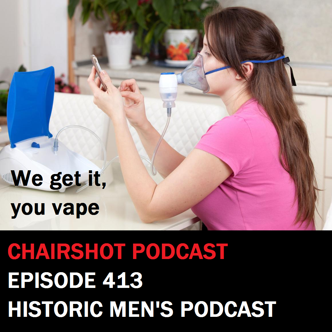 ChairShot Podcast #413 - Historic Men's Podcast