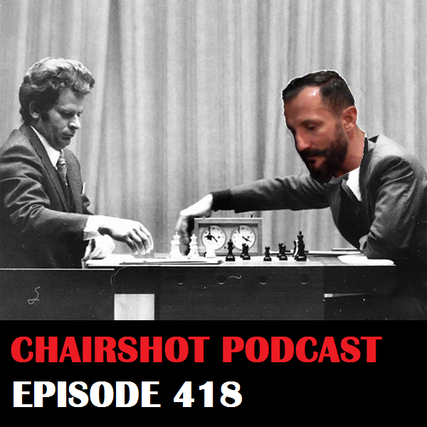 ChairShot Podcast #418 - Tallaght-Hassle