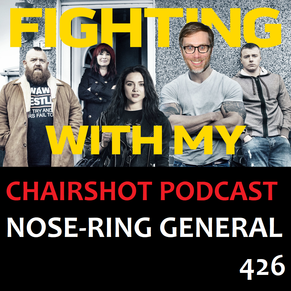 ChairShot Podcast #426 - Nose-Ring General