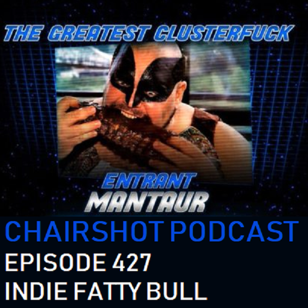 ChairShot Podcast #427 - Indy Fatty Bull