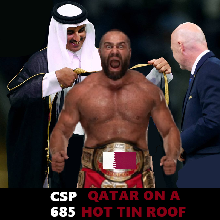 #685 - Qatar on a Hot Tin Roof