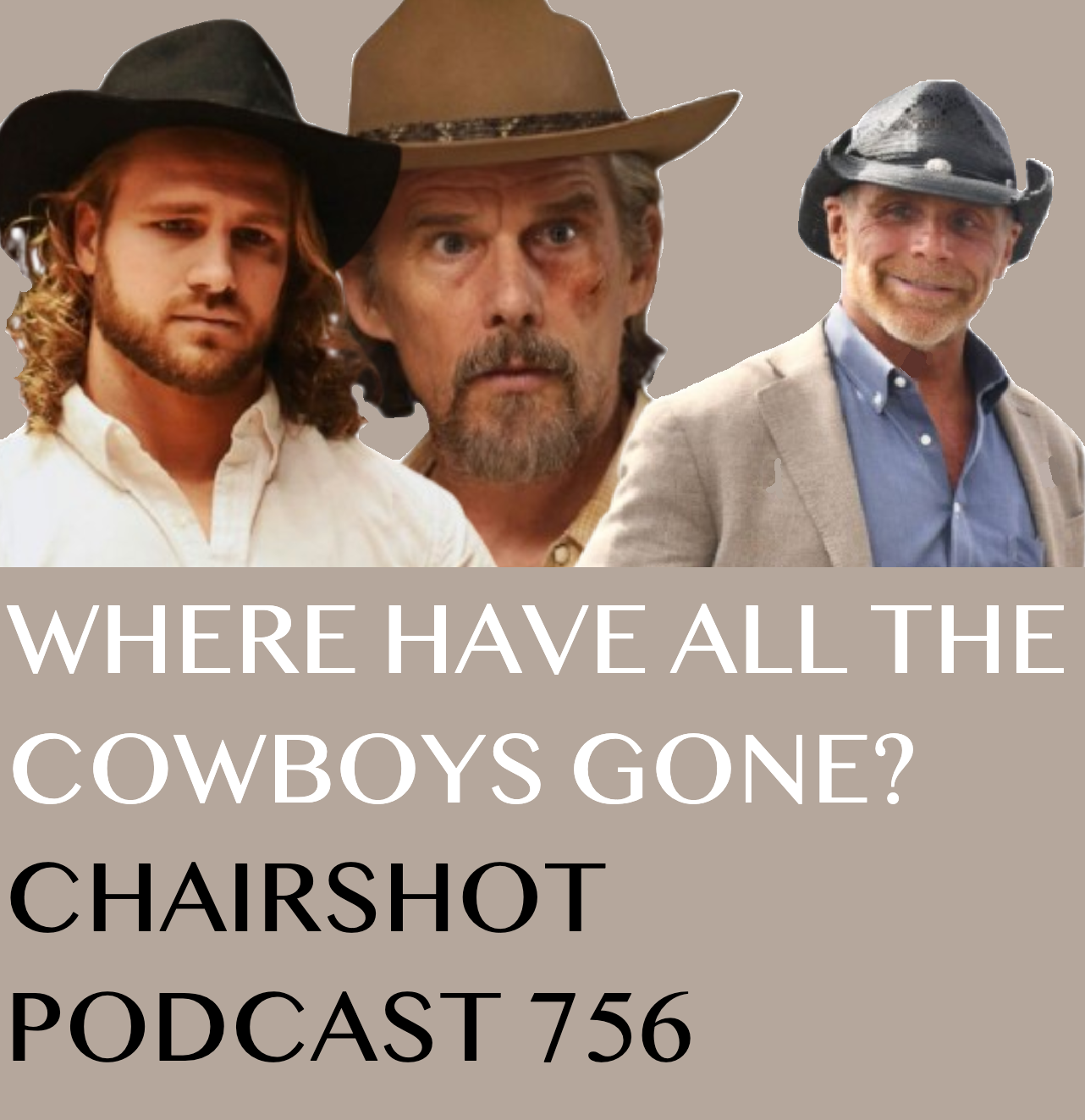 #756 - Where Have All the Cowboys Gone?