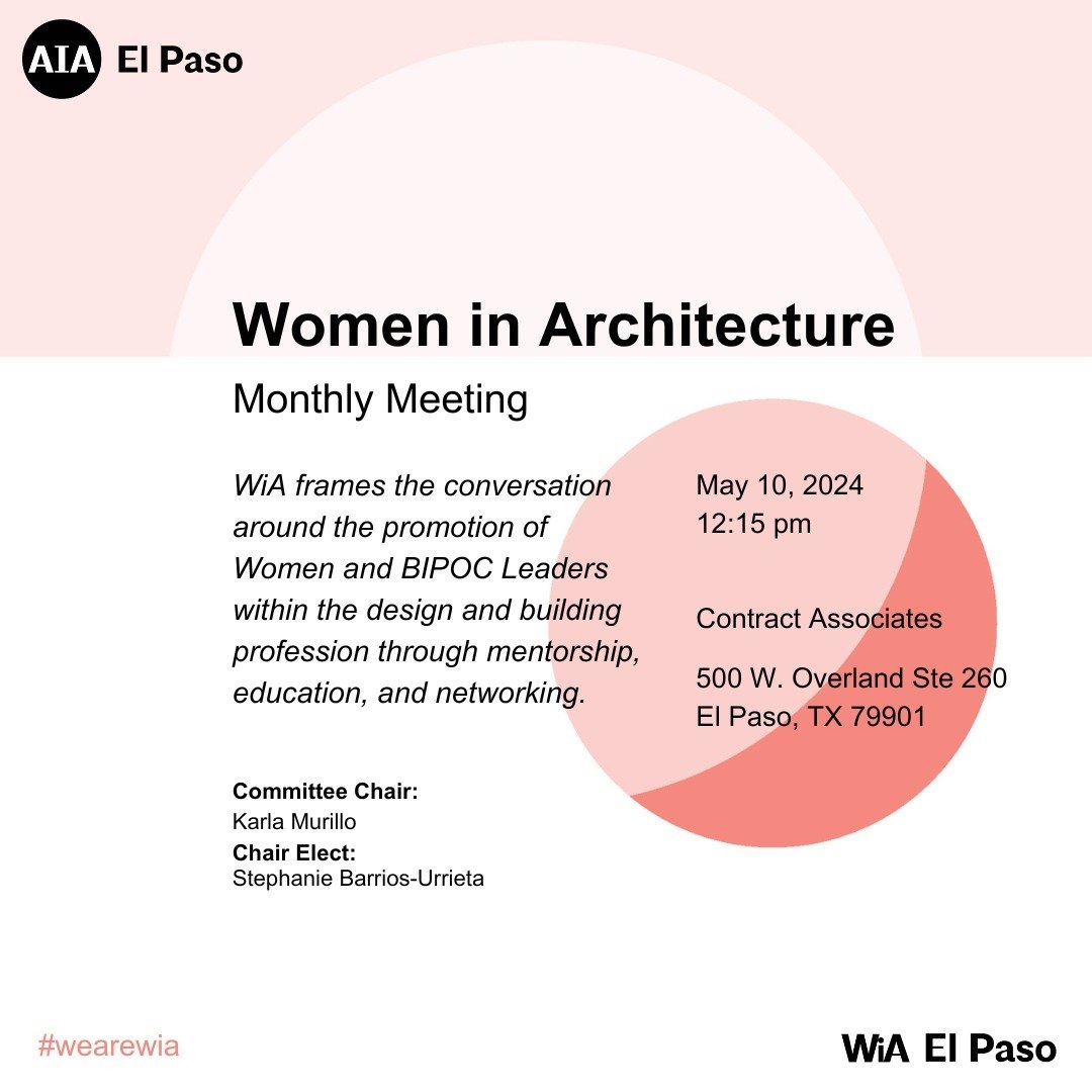 Join us Friday May 10 at 12:15 pm for the Women in Architecture monthly meeting.

All are welcome.
.
.
.
.
#womeninarchitecture #wia #aiaelpaso #wiaelpaso
