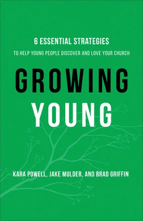 New Research from Fuller Youth Institute- An Interview with Kara Powell about the new book Growing Young
