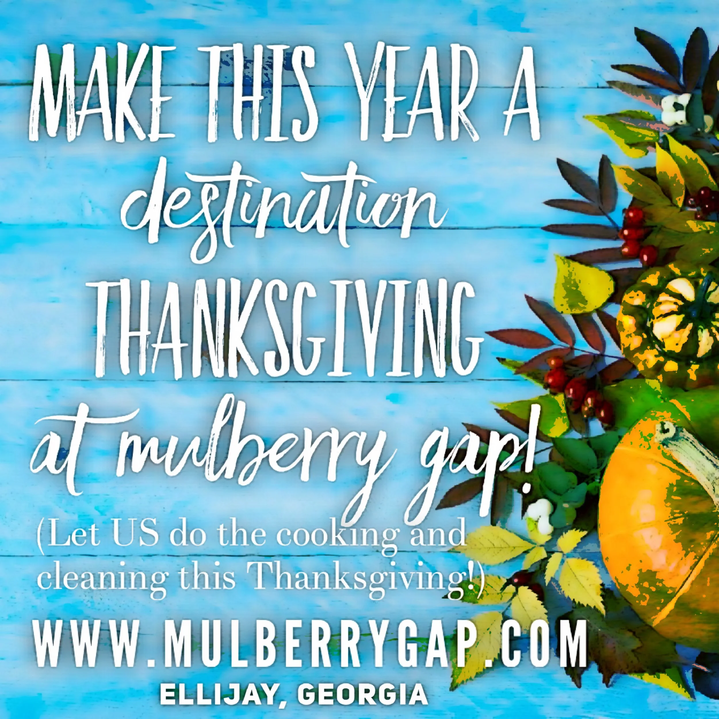 Celebrate a DESTINATION THANKSGIVING at Mulberry Gap!  