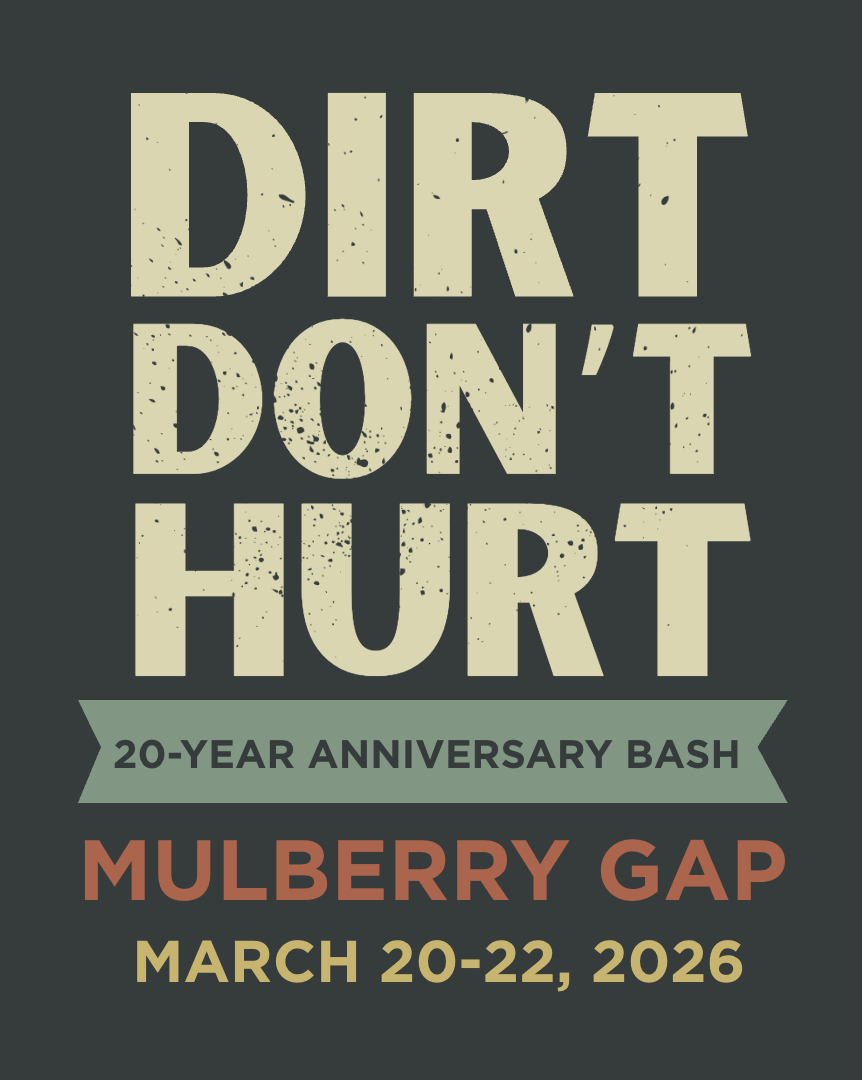 DIRT DON’T HURT - March 20-22 - 20th Anniversary Bash!