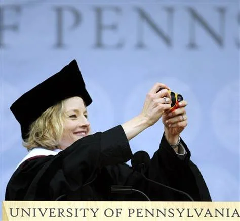 Jodie Foster: 'The journey of your life has a way of sneaking off the starting line', University of Pennsylvania - 2006