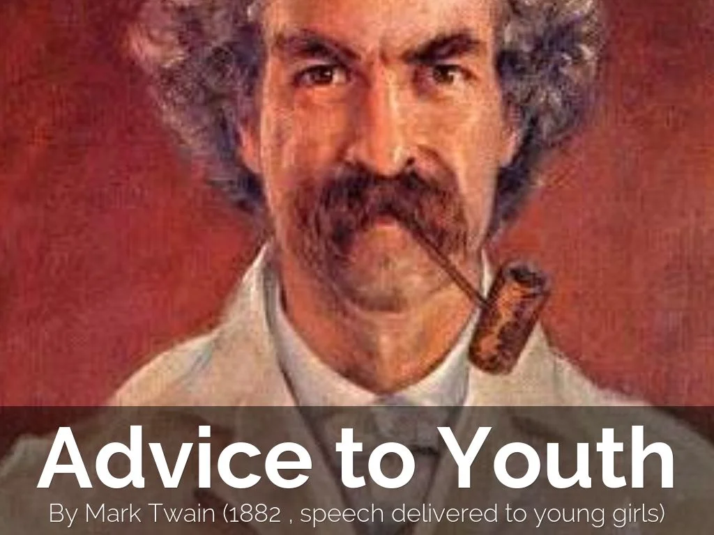 Mark Twain: 'You want to be very careful about lying; otherwise you are nearly sure to get caught', Advice to Youth - 1882