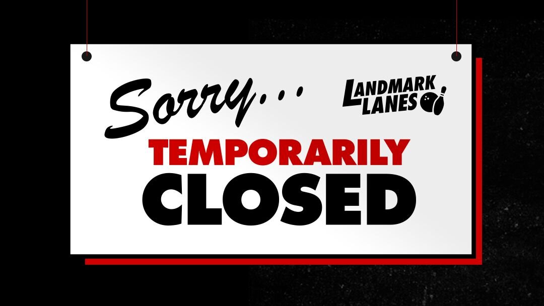 Landmark Lanes Temporarily Closed Until Further Notice