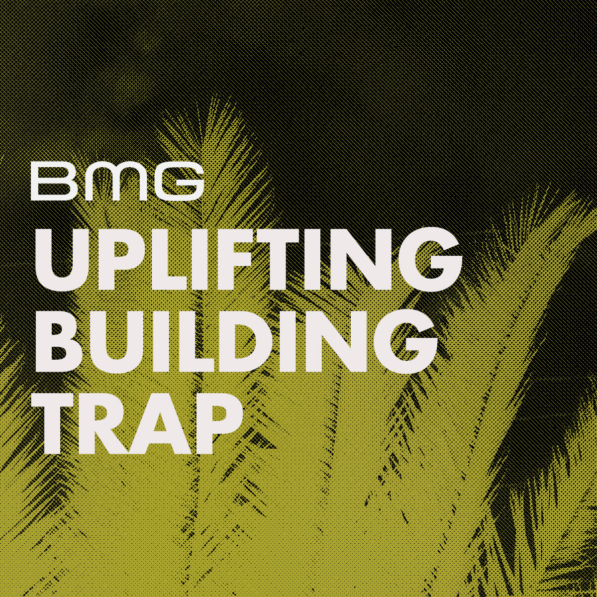 Uplifting; Building; Trap 