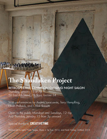 Exhibition Shandaken Project Retrospective Exhibition Thursday, January 15, 2015 New York, NY