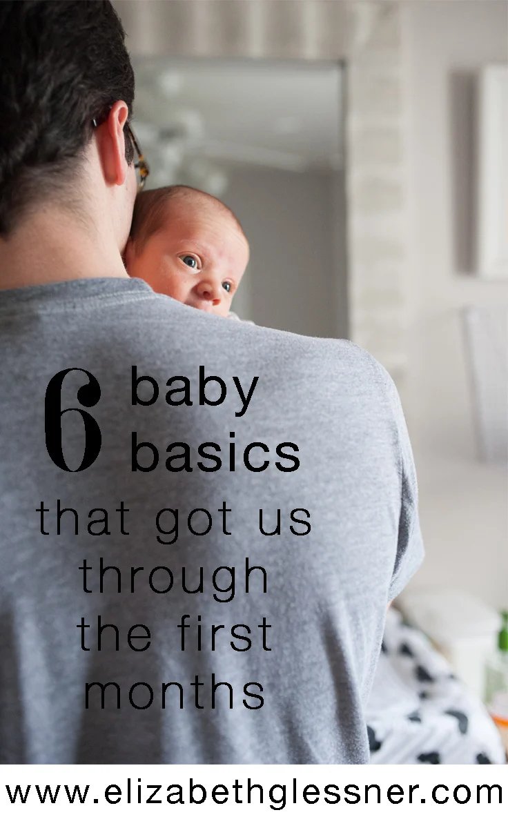 six baby basics that got us through the first months with a newborn
