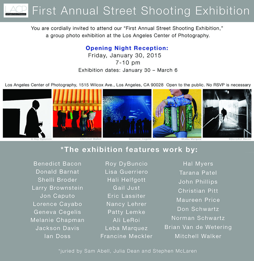 LACP 1st Annual Street Shooting Exhibition. Juried by Sam Abell, Julia Dean and Stephen McLaren.
