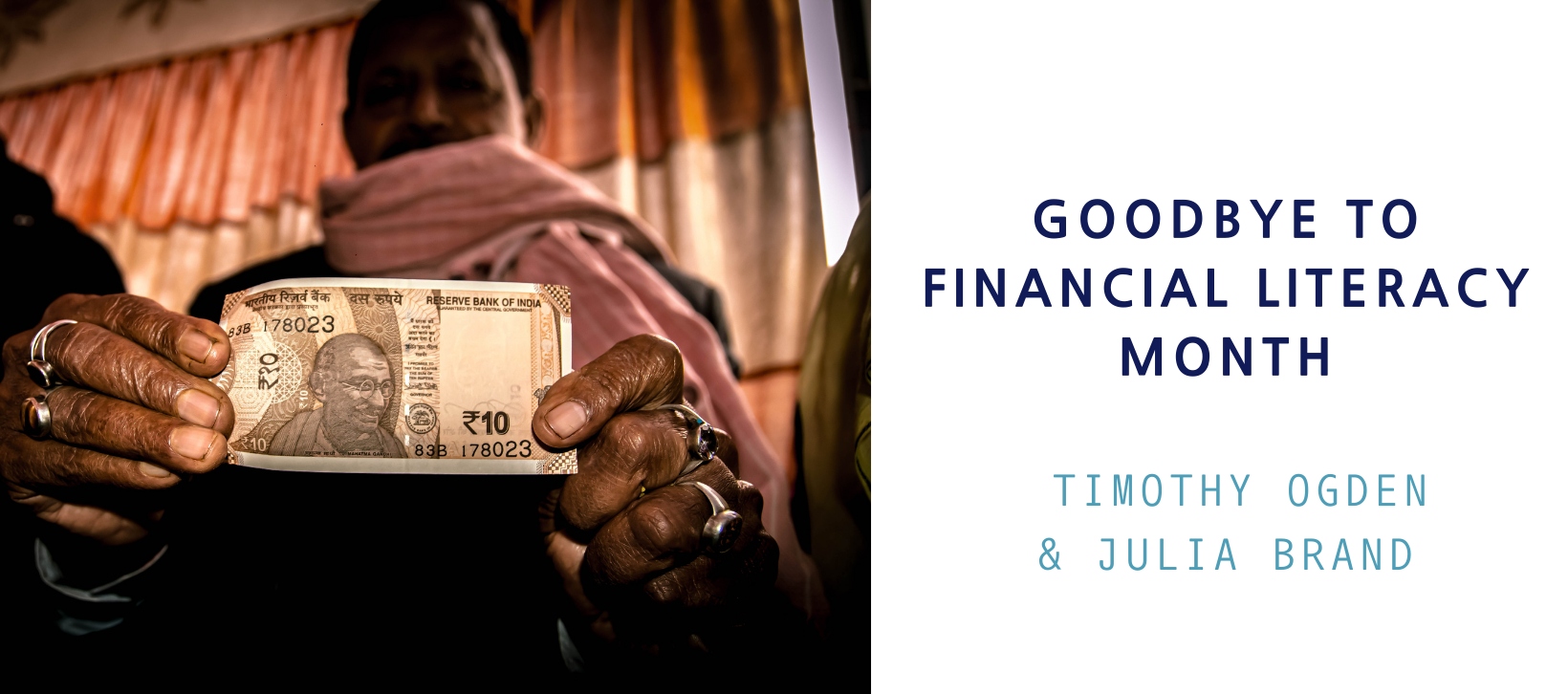  April was Financial Literacy Month, and we hope it was the last one. Here’s why we think Inclusive Financial Systems Month would be a much better idea. 