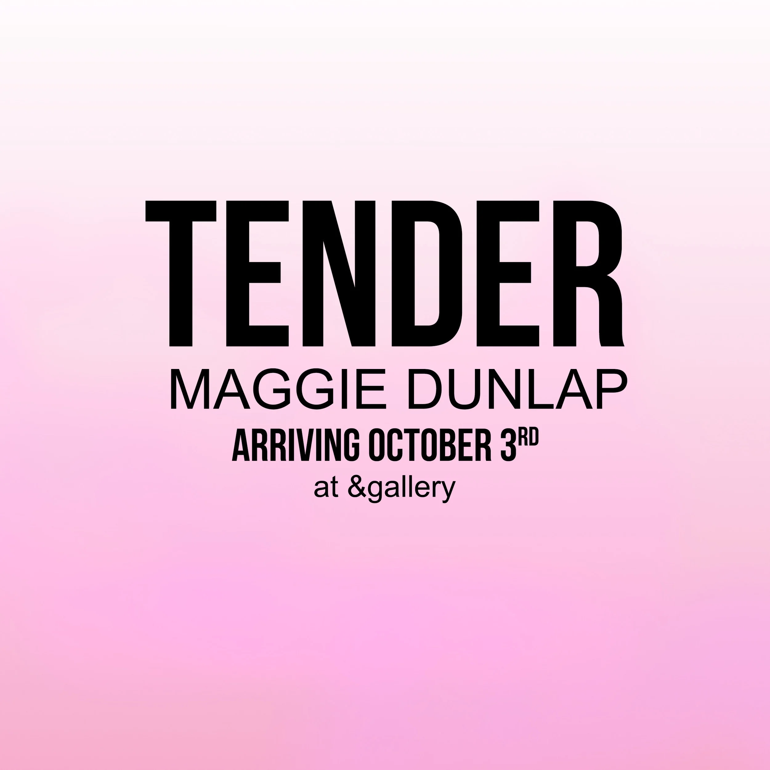 Tender by Maggie Dunalp