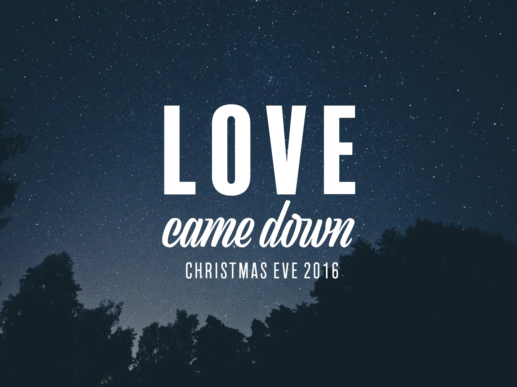 Christmas Eve: Love Came Down