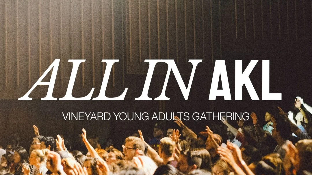 ALL IN AKL - Vineyard Young Adults Gathering