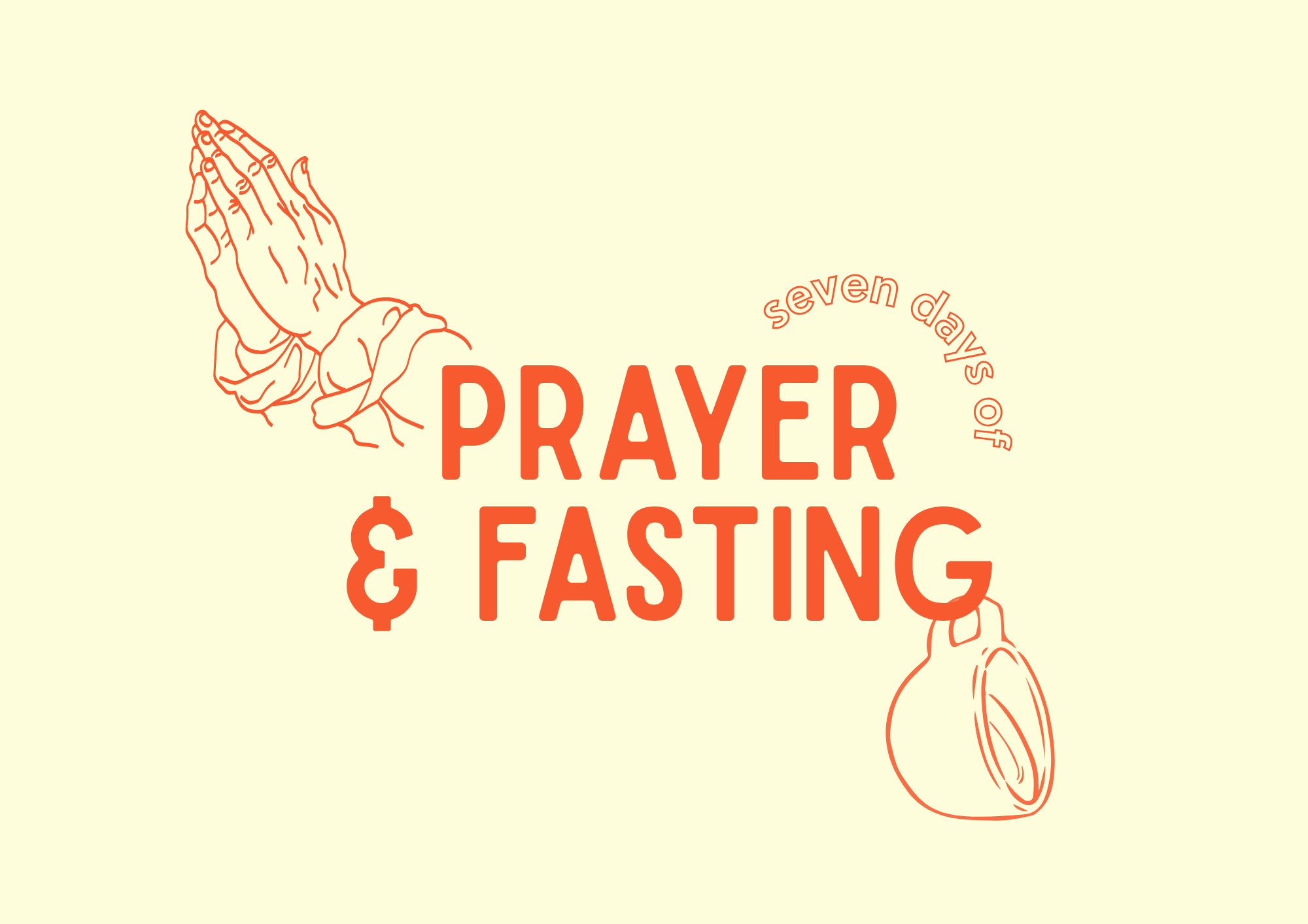7 Days of Prayer &amp; Fasting
