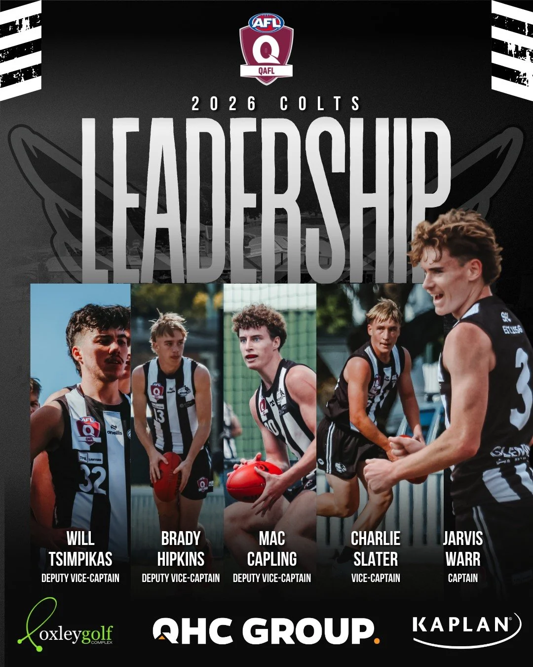 2026 QAFL COLTS LEADERSHIP ✅

On the eve of Rd 1 we are pleased to confirm our 2026 Colts Leadership Group.

Captain - Jarvis Warr

A Kenmore Junior coming into his 3rd year of Colts at the Magpies, Jarvis has a penetrating left foot that can break t