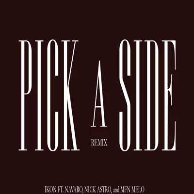 IKON - Pick a Side (Remix) | Single