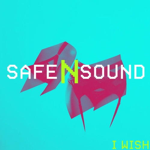 SafeNSound - I Wish | New Music