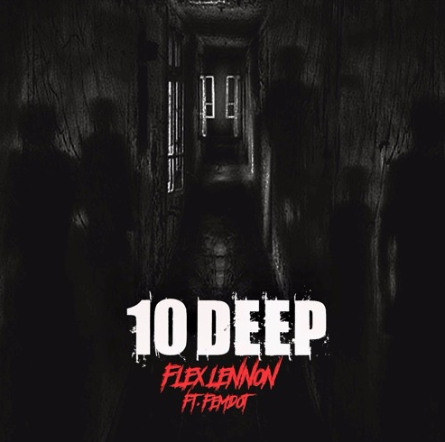 FLEX LENNON - 10 DEEP FT. FEMDOT