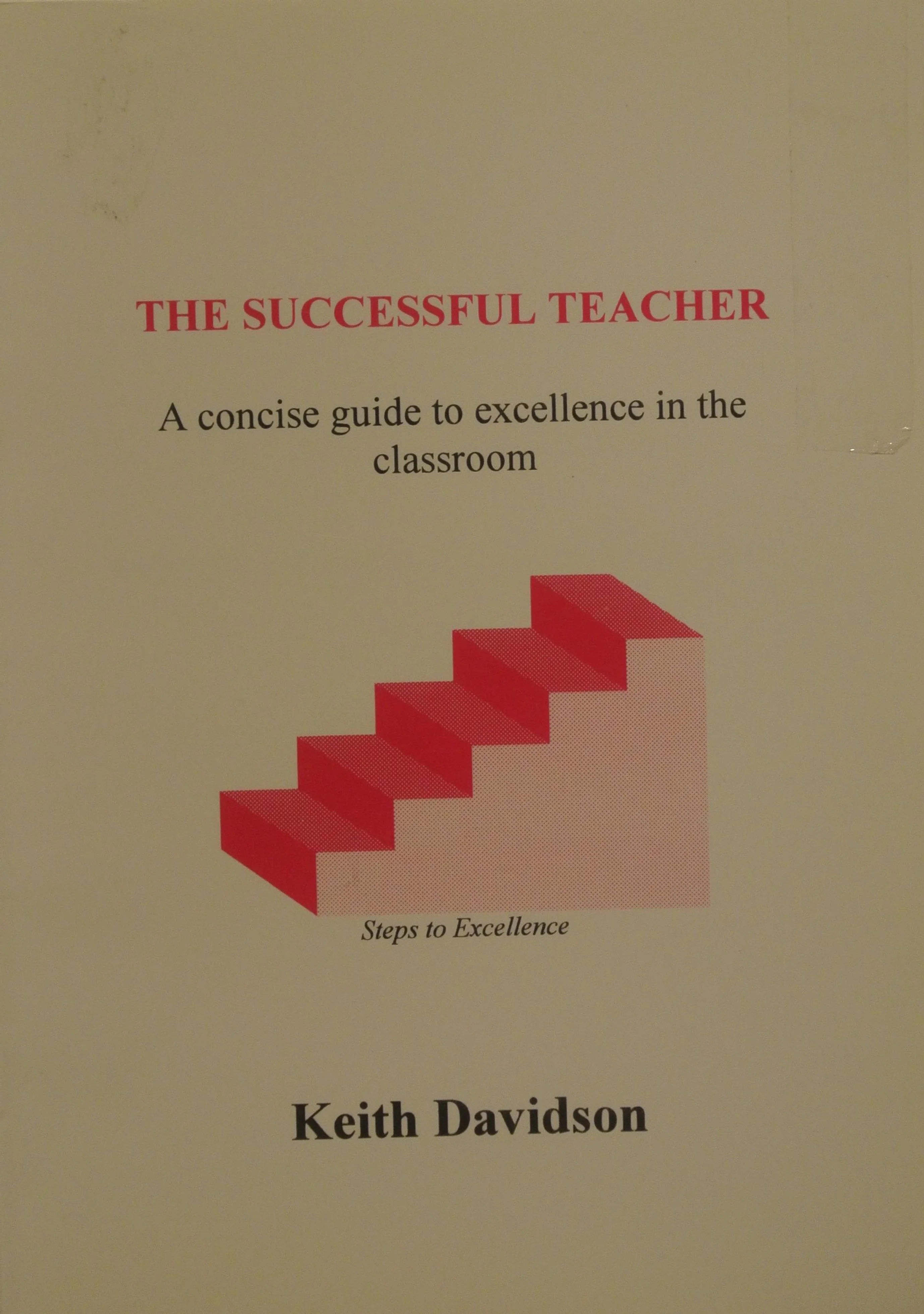 The Successful Teacher - A concise guide to excellence in the classroom ...